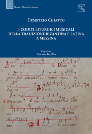 I codici liturgici musicali della tradizione bizantina e latina a Messina