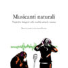 Musicanti naturali Prospettive biologiche sulla vocalità animale e umana