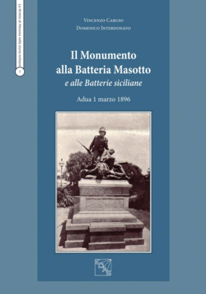 Il Monumento alla Batteria Masotto e alle Batterie siciliane - Adua 1 marzo 1896