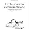 Evoluzionismo e comunicazione Nuove ipotesi sulla selezione naturale nei linguaggi animali e umani