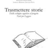 Trasmettere storie Dallo sviluppo cognitivo al progetto. Nati per Leggere