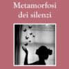 Copertina Metamorfosi dei silenzi
