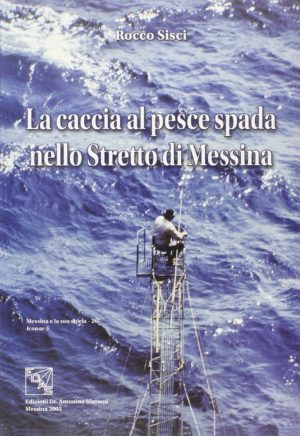 La caccia al pesce spada nello Stretto di Messina