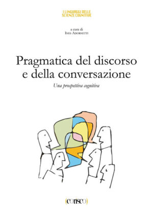 Pragmatica del discorso e della conversazione Una prospettiva cognitiva