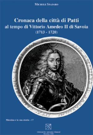Cronaca della città di Patti al tempo di Vittorio Amedeo II di Savoia (1713 - 1720)