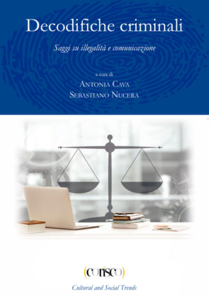 Decodifiche Criminali -  Saggi su illegalità e comunicazione