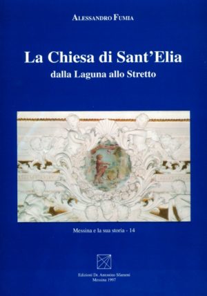 La chiesa di Sant`Elia (dalla Laguna allo Stretto)