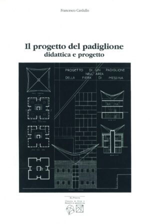 Il progetto del padiglione didattica e progetto