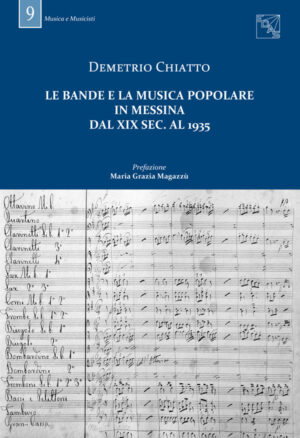 Le Bande e la musica popolare in Messina dal XIX sec. al 1935