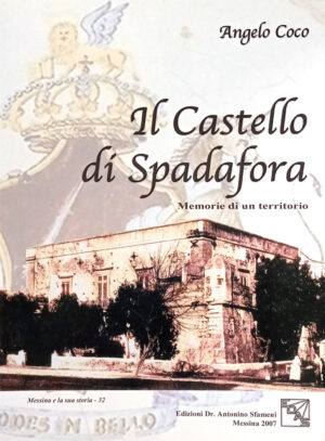 ll castello di Spadafora. Memorie di un territorio