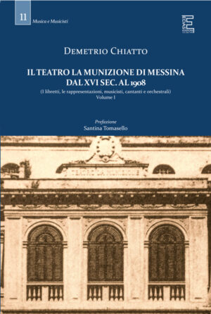 IL TEATRO LA MUNIZIONE DI MESSINA DAL XVI SEC. AL 1908