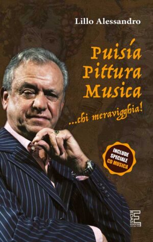 Puisía Pittura Musica ...chi meravigghia!