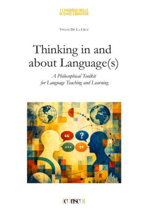 Thinking in and about Language(s): A Philosophical Toolkit for Language Teaching and Learning